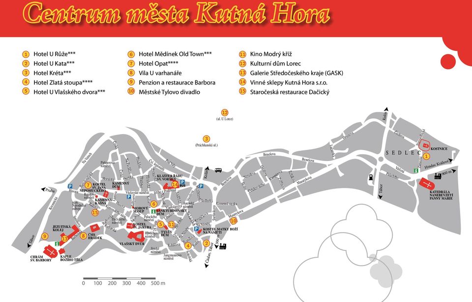 U Lorce) Kolín Tábor Praha 9 CHRÁM SV. BARBORY Kremnická JEZUITSKÁ KOLEJ 13 Husova Na Valech Bartolomějská Česká Pirknerovo náměstí Hornická Česká Na Pavláčce Orelská KAMENNÝ 7 KOSTEL SV.