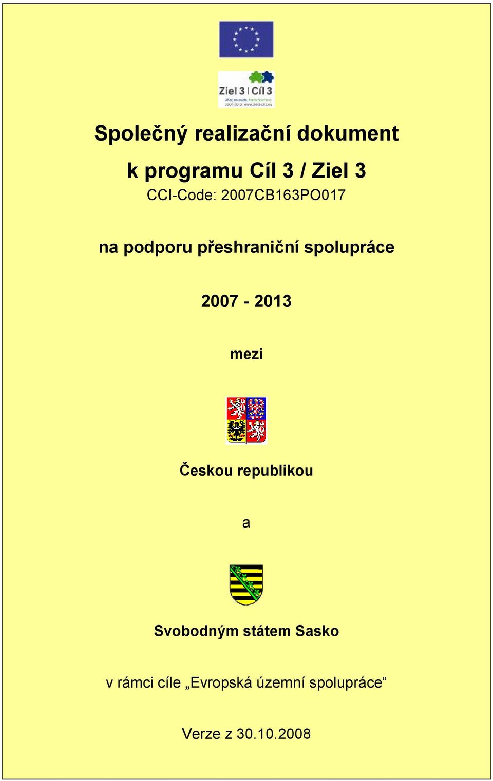 spolupráce 2007-2013 mezi Českou republikou a Svobodným