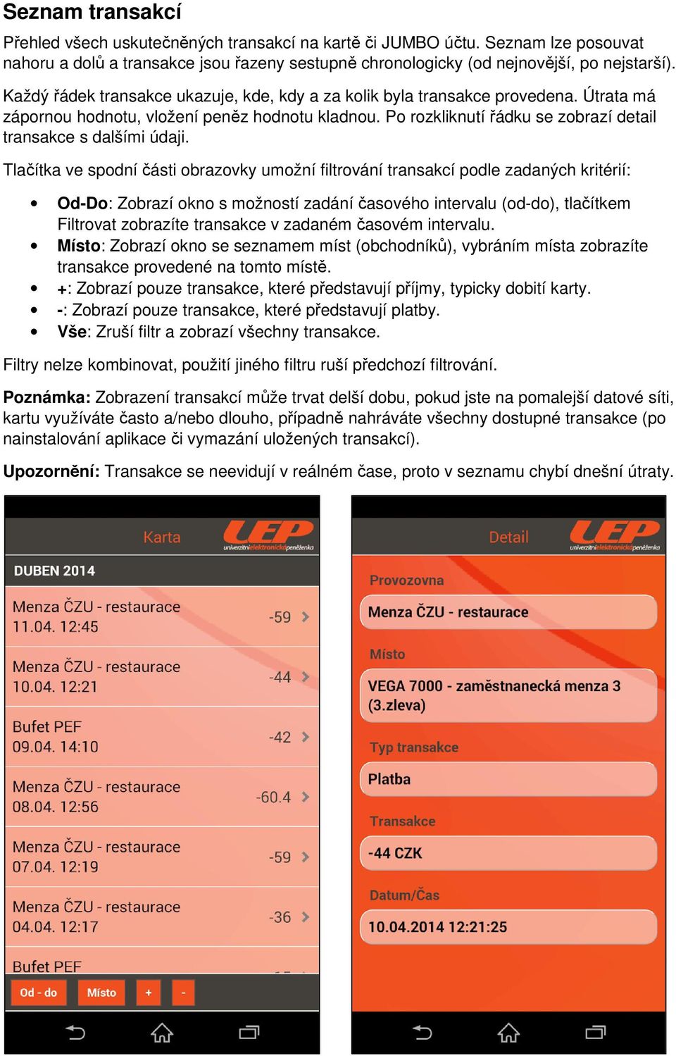 Po rozkliknutí řádku se zobrazí detail transakce s dalšími údaji.