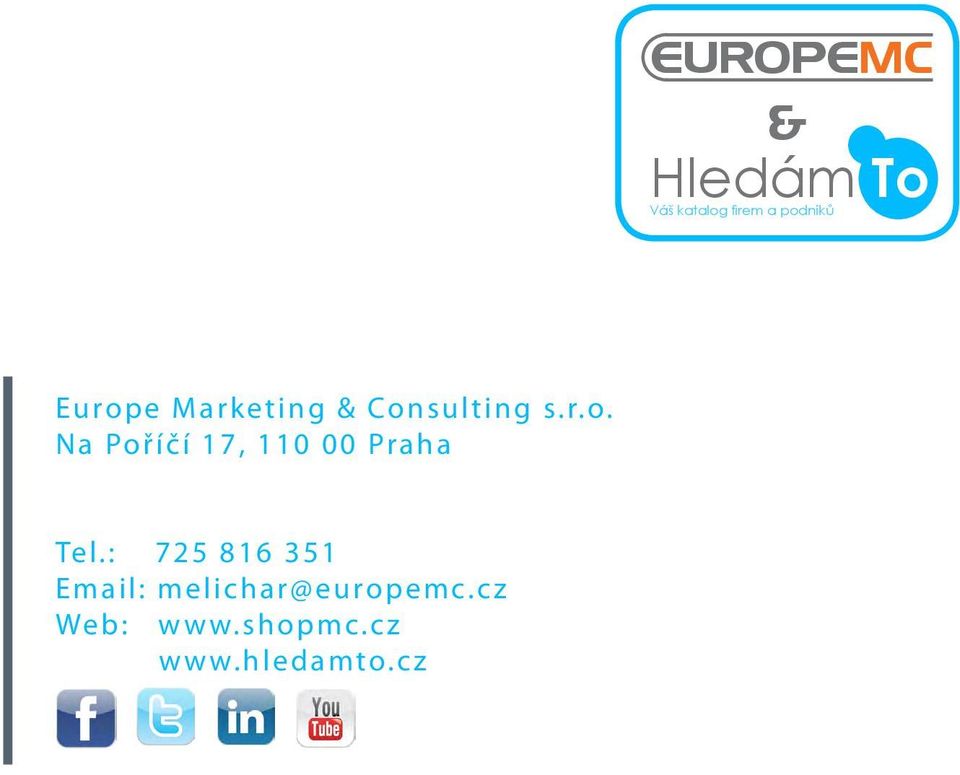 : 725 816 351 Email: melichar@europemc.