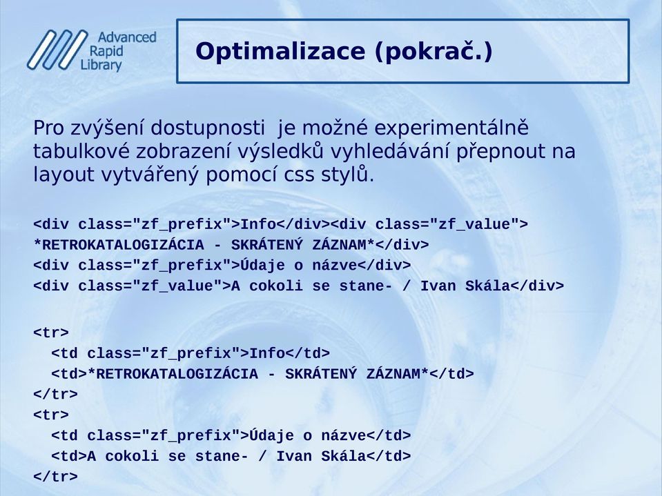 <div class="zf_prefix">info</div><div class="zf_value"> *RETROKATALOGIZÁCIA - SKRÁTENÝ ZÁZNAM*</div> <div class="zf_prefix">údaje o