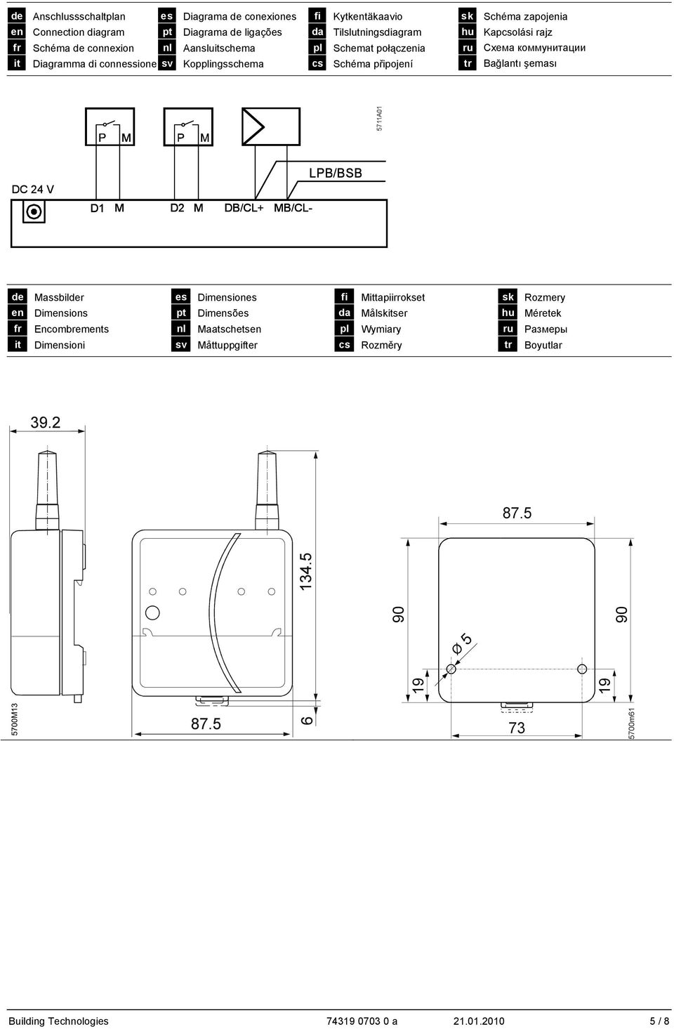 )** it Diagramma di connessione sv Kopplingsschema cs Schéma p=ipojení tr BaGlantı Feması de Massbilder es Dimensiones fi Mittapiirrokset sk Rozmery en