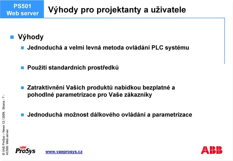 Strana - 7 - AC500: Zatraktivnění Vašich produktů nabídkou bezplatné a pohodlné