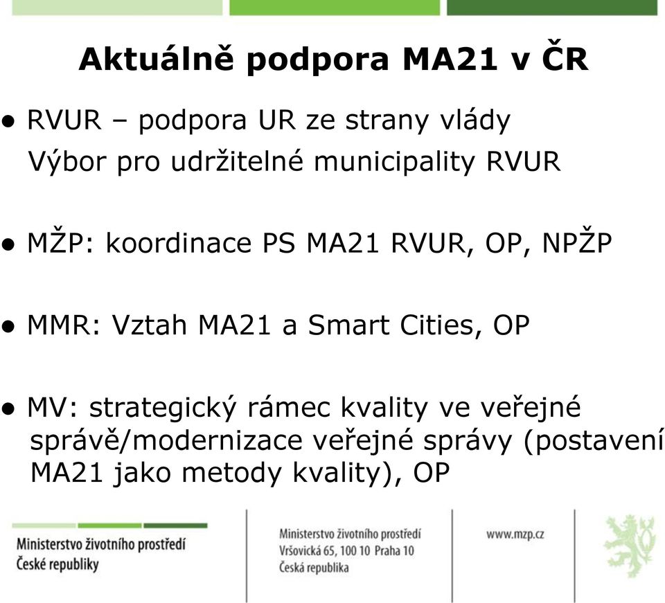 MMR: Vztah MA21 a Smart Cities, OP MV: strategický rámec kvality ve