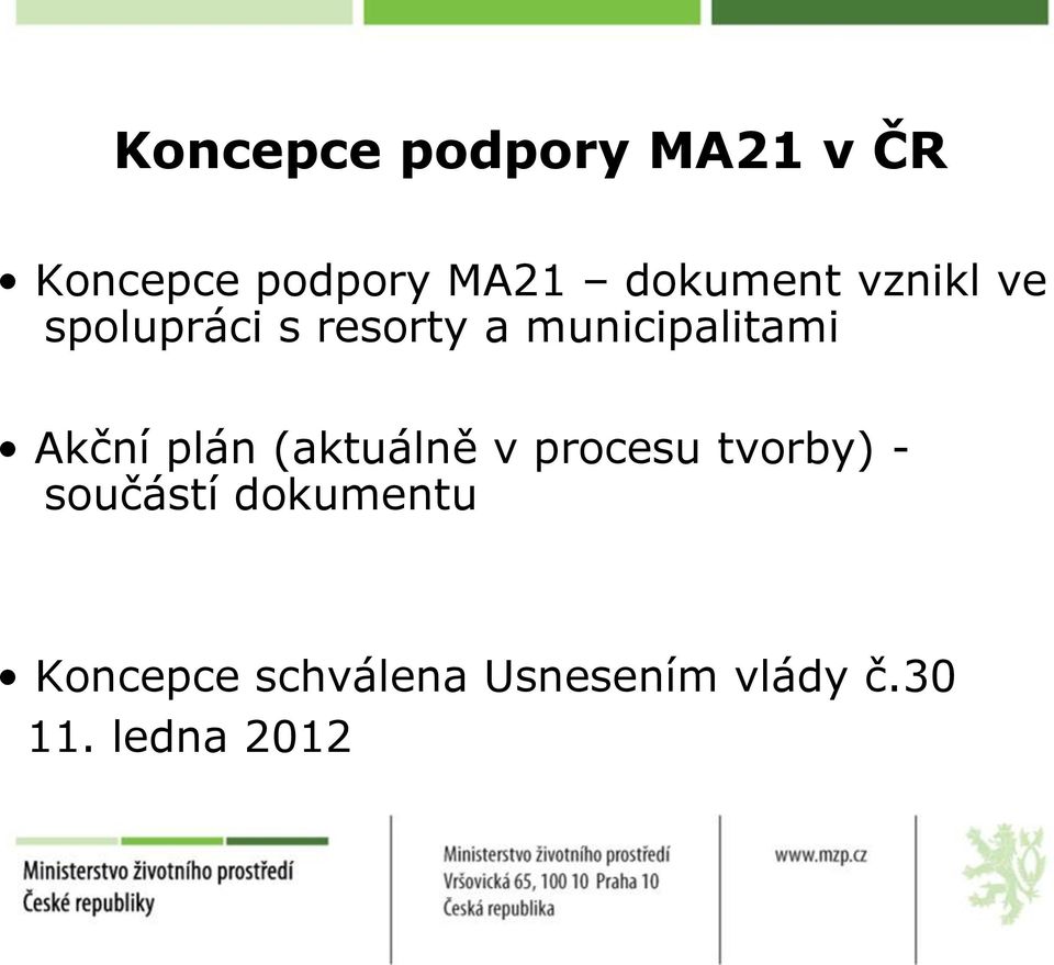 municipalitami Akční plán (aktuálně v procesu tvorby)