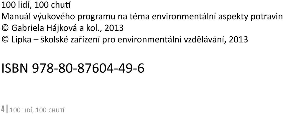 , 2013 Lipka školské zařízení pro environmentální