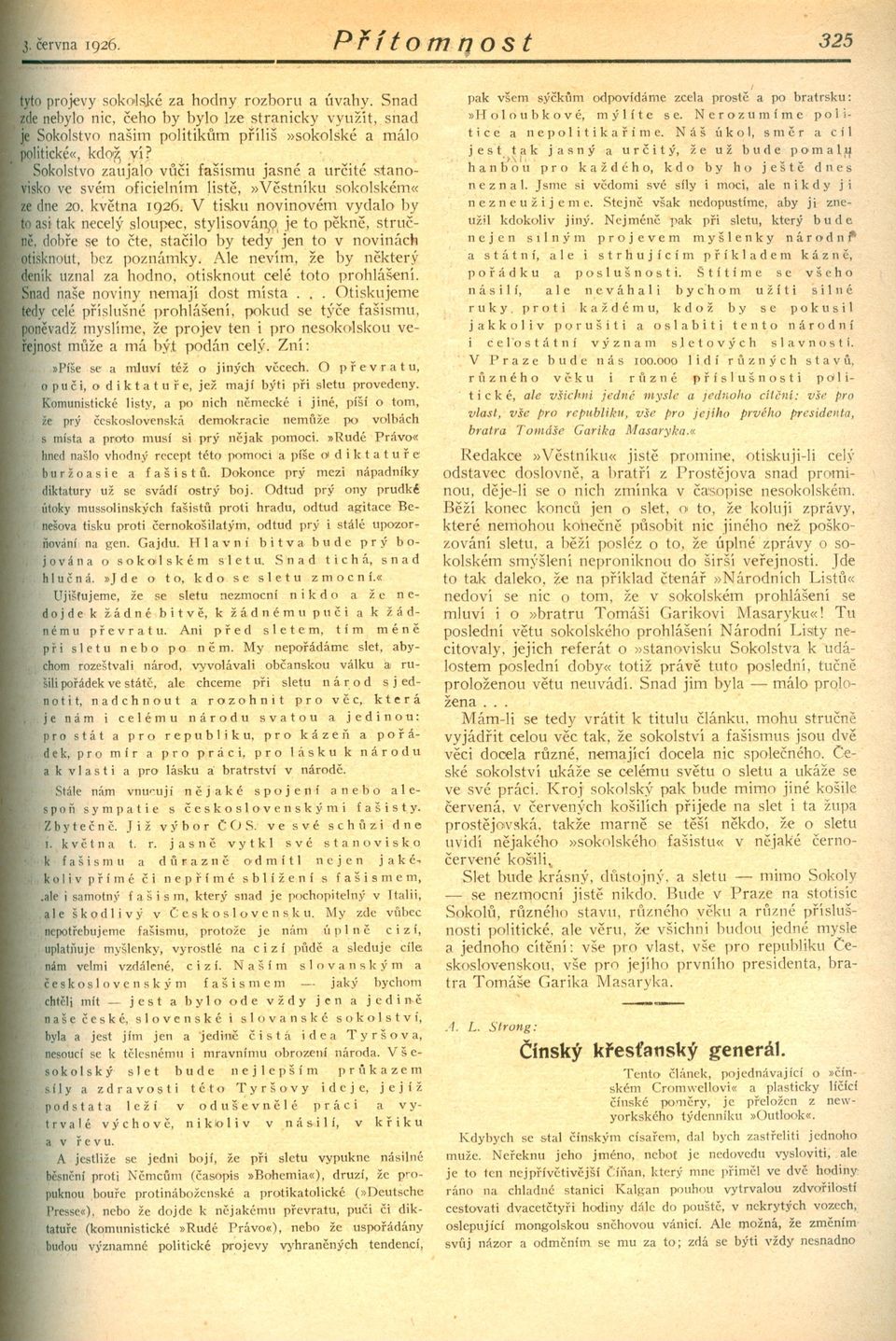 Sokolstvo zaujaló vuci fašismu jasné a urcité stanoviskove svém oficielním liste,»vestníku sokolském«ze dne 20. kvetna 1926.