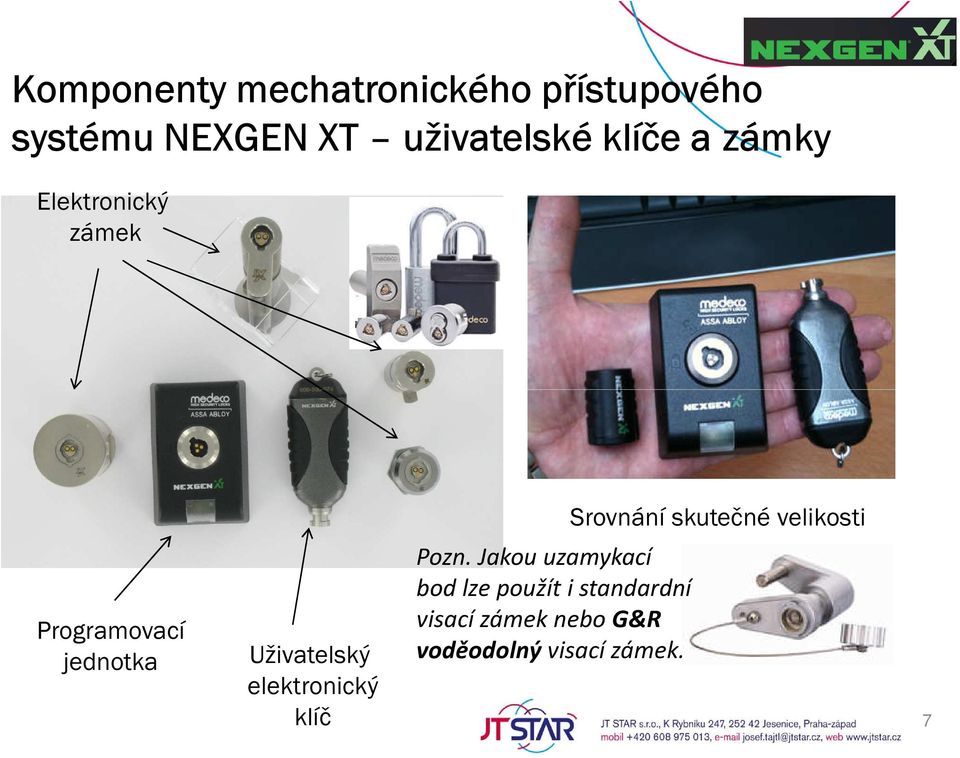 Programovací jednotka Uživatelský elektronický klíč Pozn.