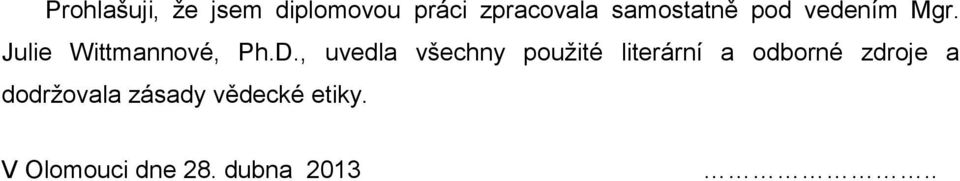 , uvedla všechny použité literární a odborné zdroje a