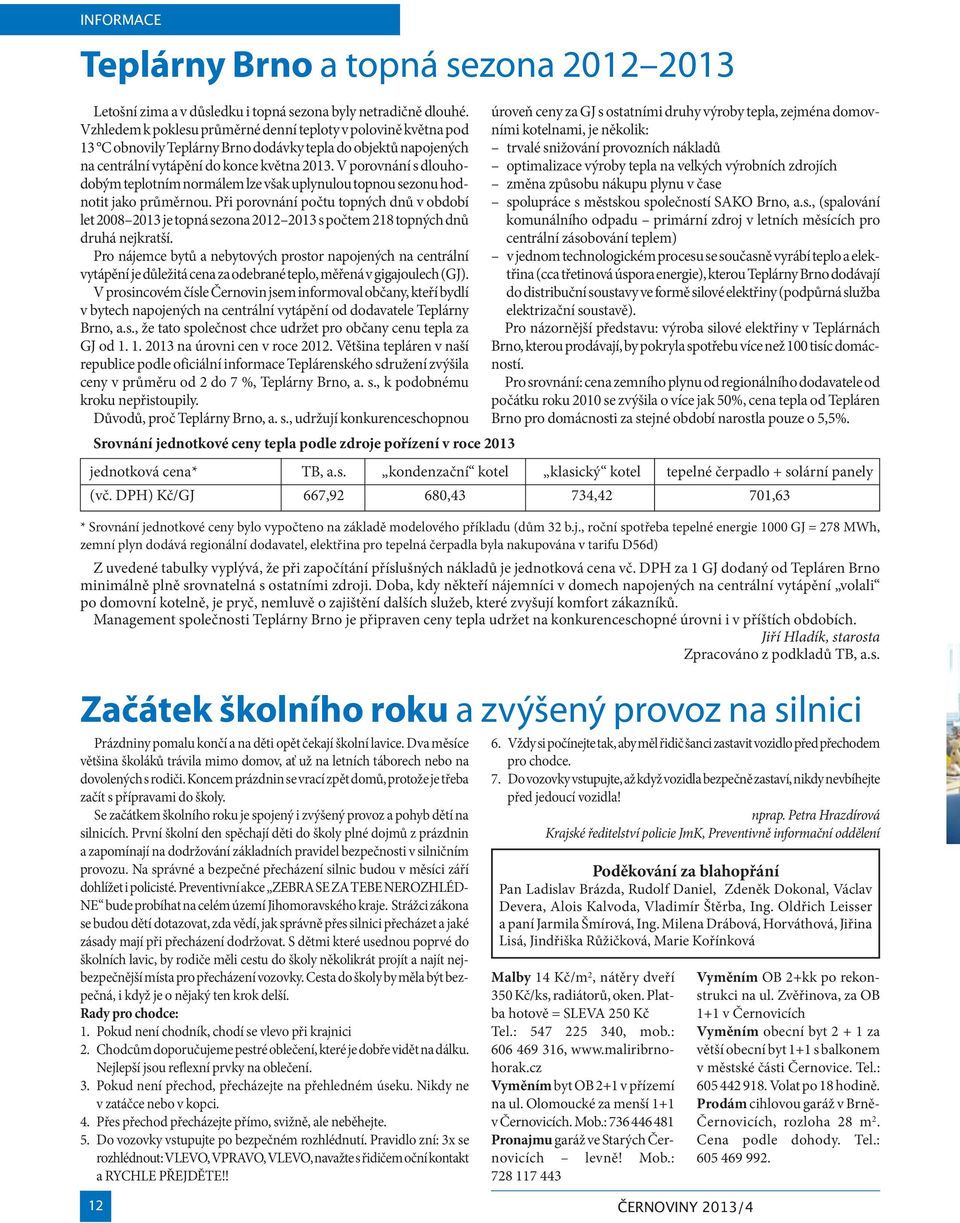 V porovnání s dlouhodobým teplotním normálem lze však uplynulou topnou sezonu hodnotit jako průměrnou.