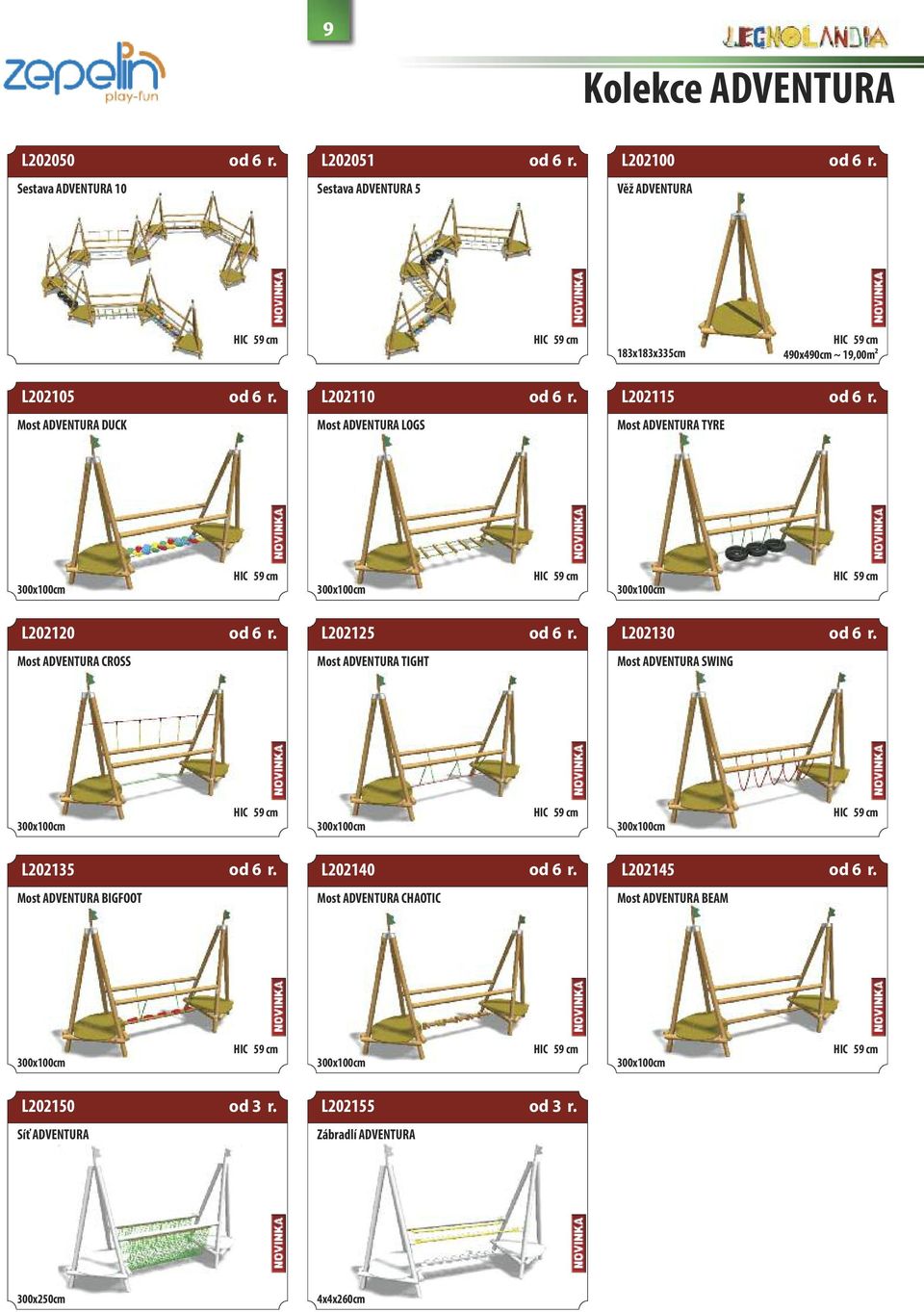 Most ADVENTURA DUCK Most ADVENTURA LOGS Most ADVENTURA TYRE 300x100cm HIC 59 cm 300x100cm HIC 59 cm 300x100cm HIC 59 cm L202120 od 6 r. L202125 od 6 r. L202130 od 6 r.