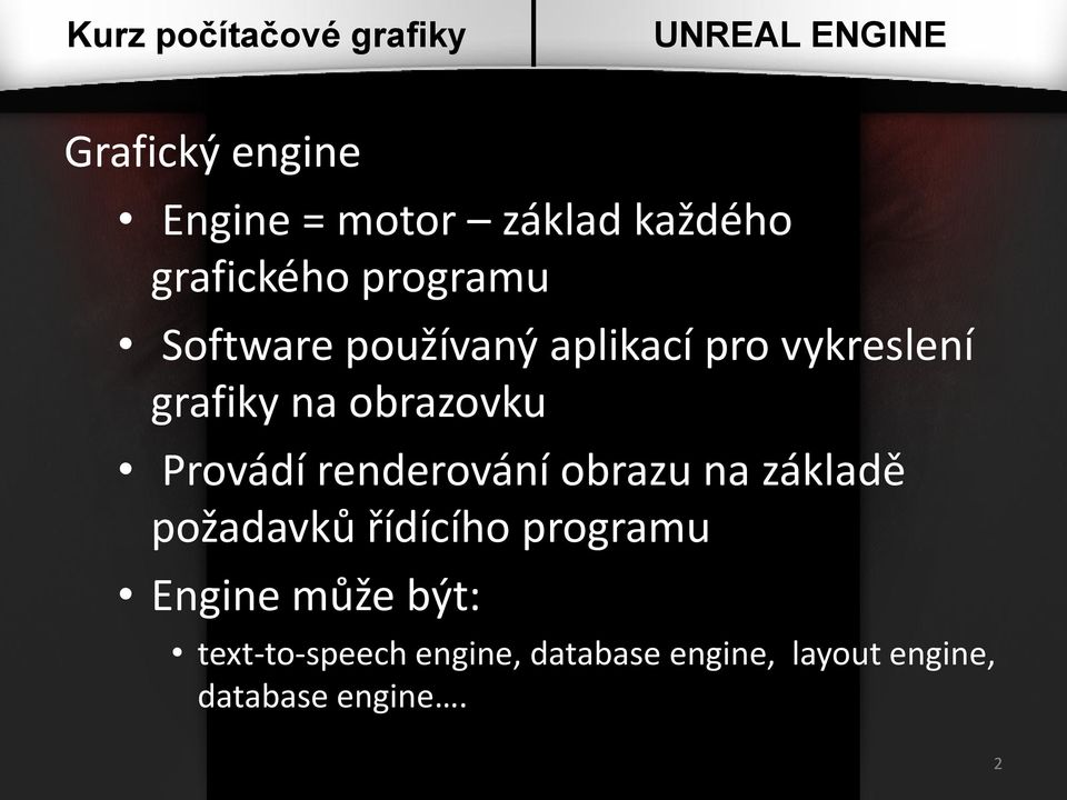 renderování obrazu na základě požadavků řídícího programu Engine může