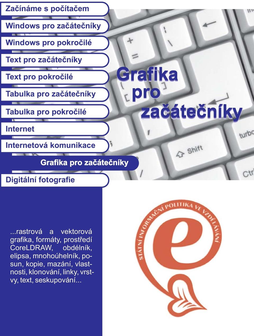 Grafika pro zaèáteèníky Digitální fotografie.