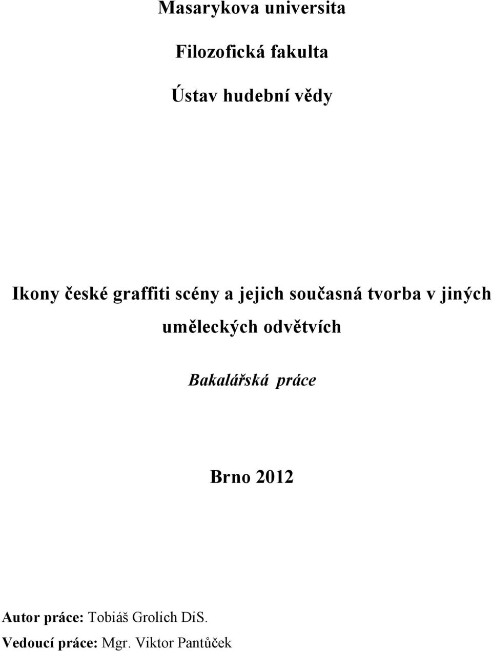 jiných uměleckých odvětvích Bakalářská práce Brno 2012