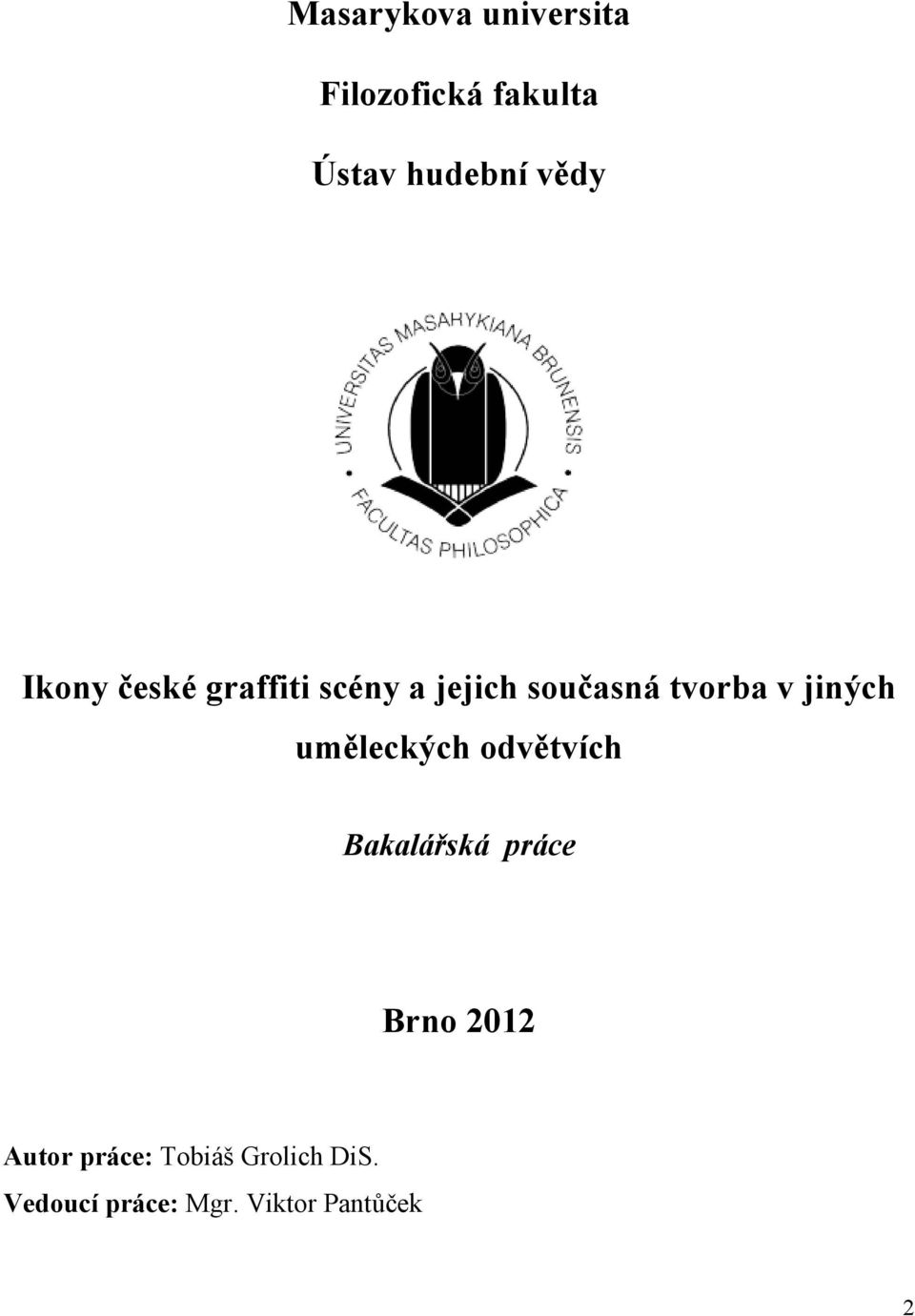 jiných uměleckých odvětvích Bakalářská práce Brno 2012