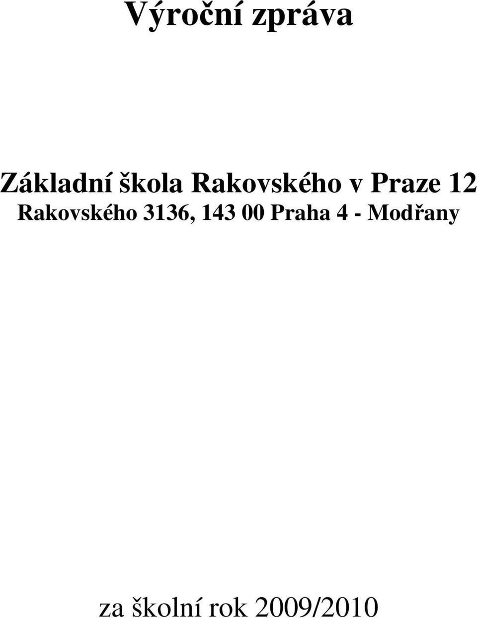 Rakovského 3136, 143 00 Praha
