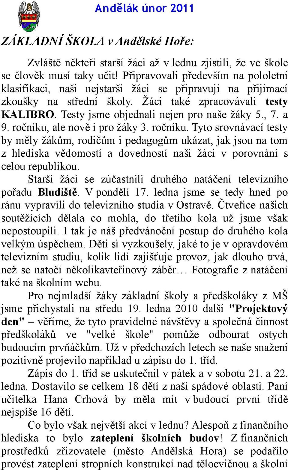 Testy jsme objednali nejen pro naše žáky 5., 7. a 9. ročníku,