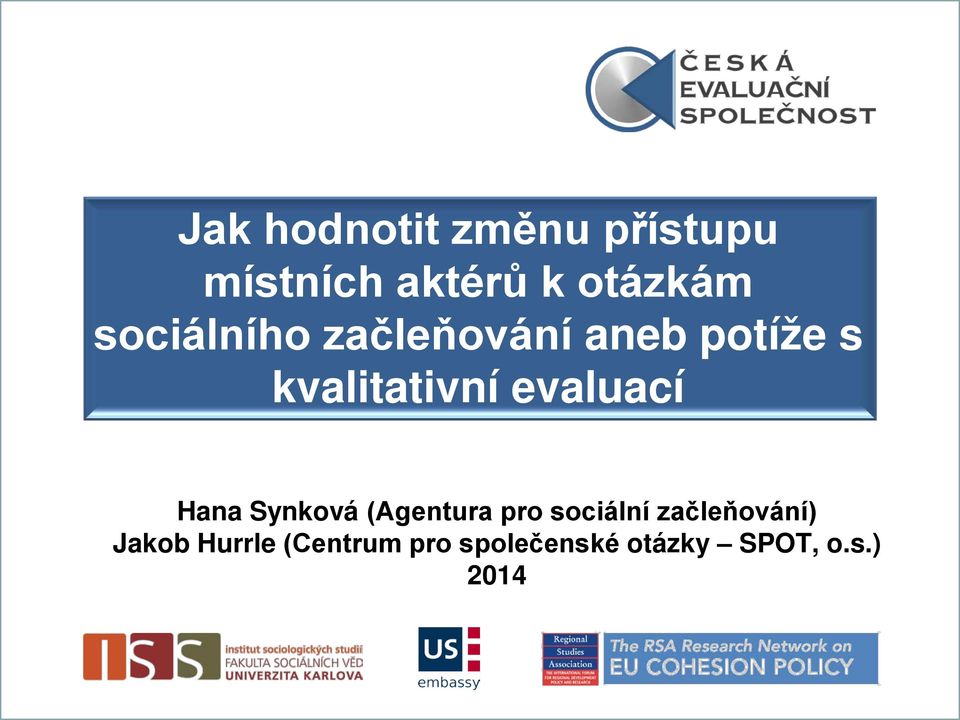 evaluací Hana Synková (Agentura pro sociální