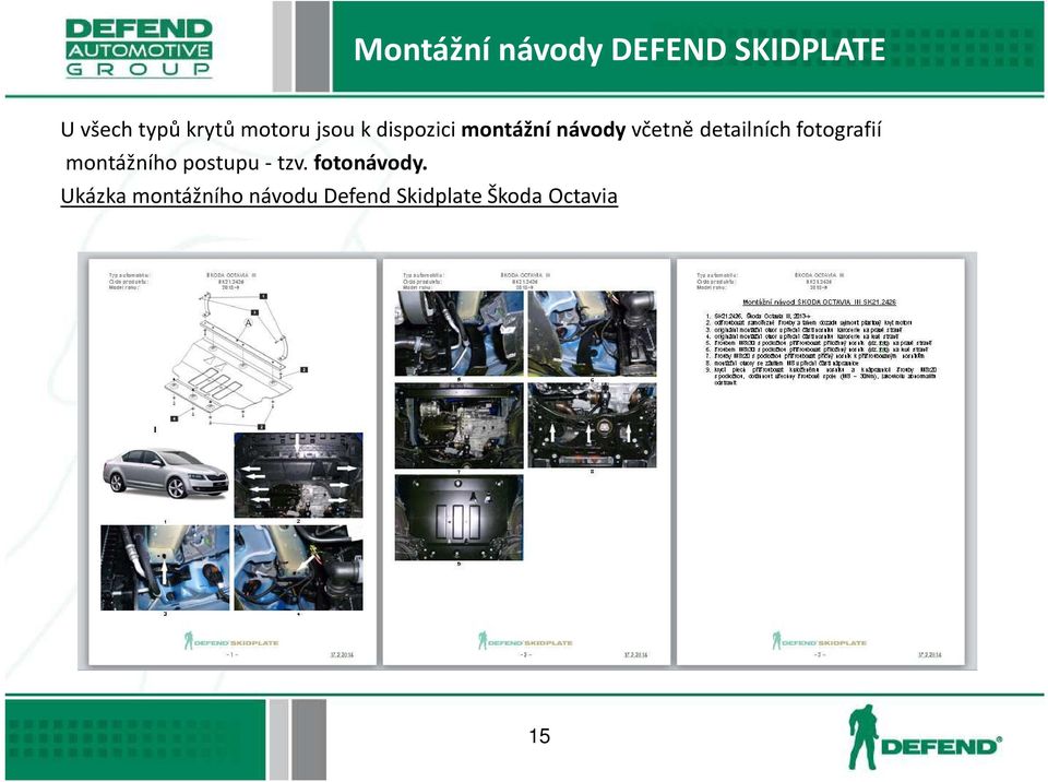 detailních fotografií montážního postupu - tzv.