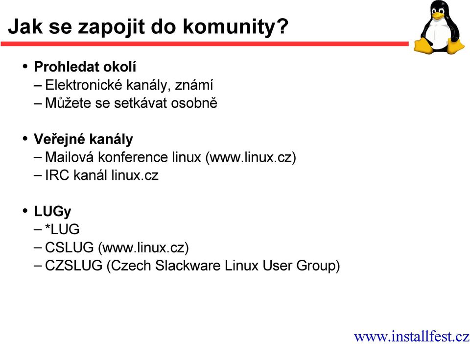 setkávat osobně Veřejné kanály Mailová konference linux (www.