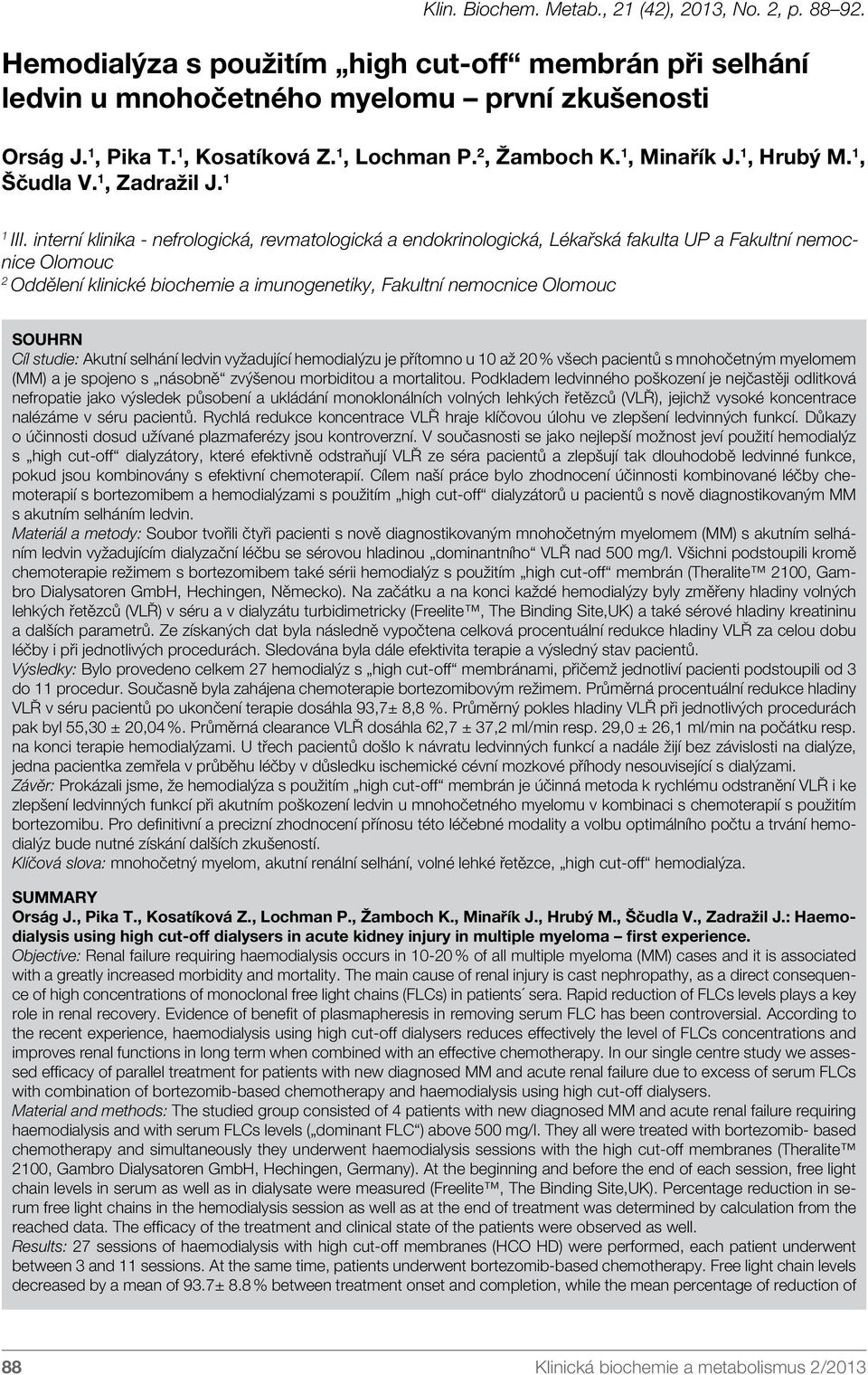 interní klinika - nefrologická, revmatologická a endokrinologická, Lékařská fakulta UP a Fakultní nemocnice Olomouc 2 Oddělení klinické biochemie a imunogenetiky, Fakultní nemocnice Olomouc SOUHRN