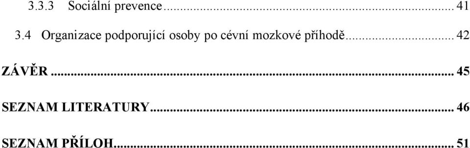 cévní mozkové příhodě... 42 ZÁVĚR.