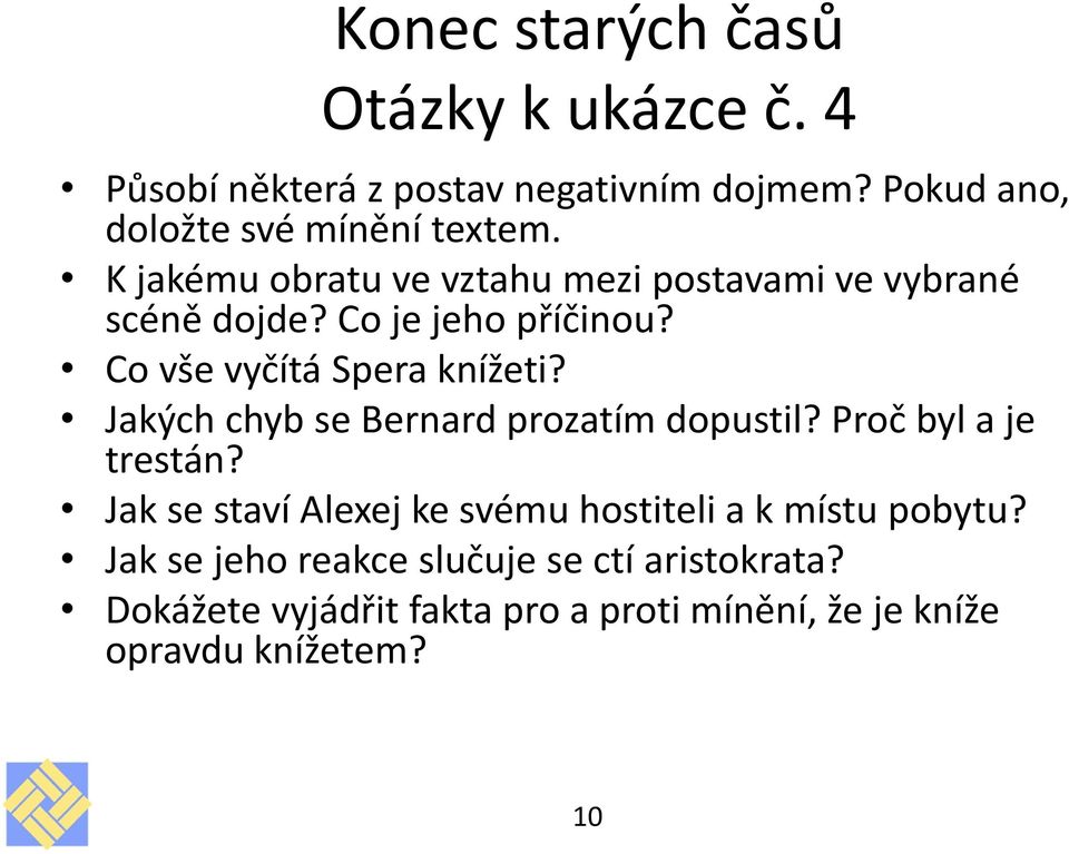 Jakých chyb se Bernard prozatím dopustil? Proč byl a je trestán?