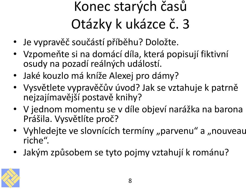 Jaké kouzlo má kníže Alexej pro dámy? Vysvětlete vypravěčův úvod?