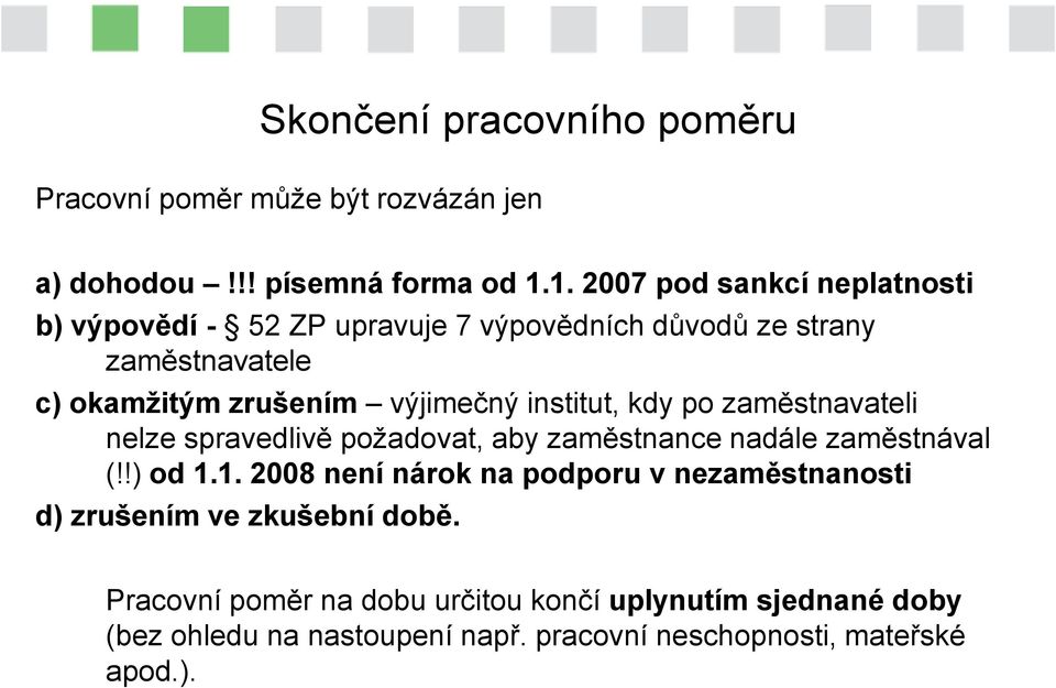 institut, kdy po zaměstnavateli nelze spravedlivě požadovat, aby zaměstnance nadále zaměstnával (!!) od 1.