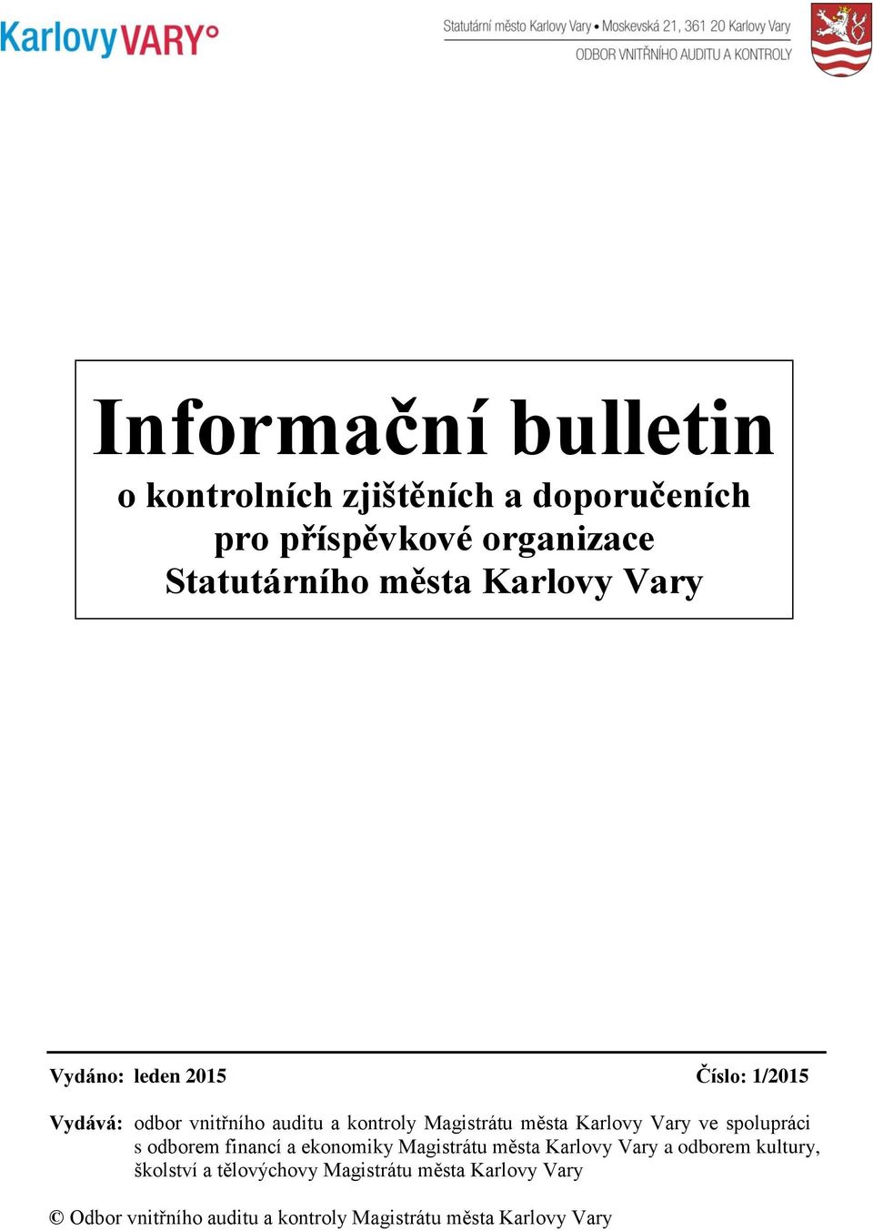 kontroly Magistrátu města ve spolupráci s odborem financí a ekonomiky Magistrátu města a