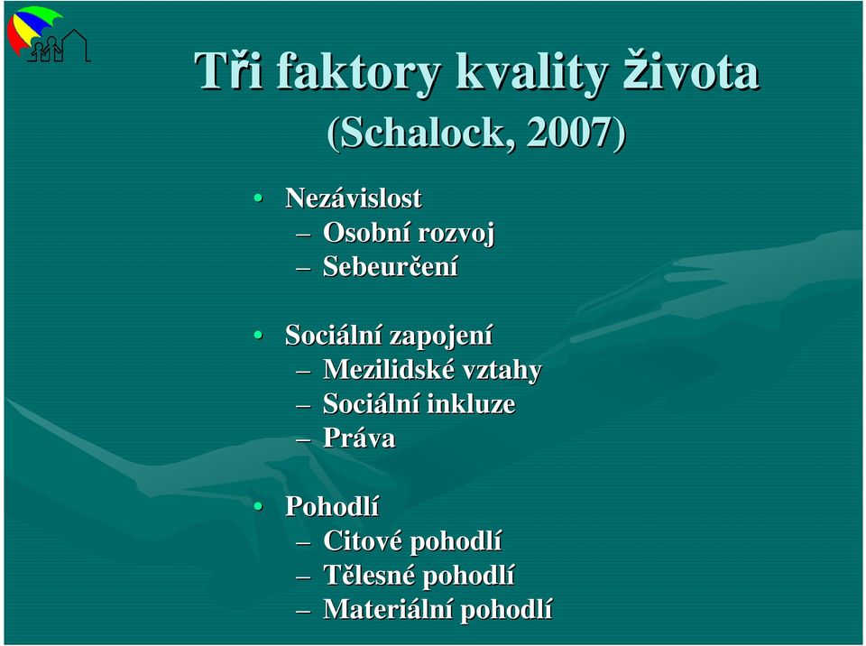 zapojení Mezilidské vztahy Sociáln lní inkluze Práva