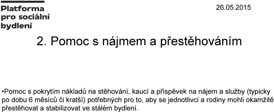 6 měsíců či kratší) potřebných pro to, aby se jednotlivci a