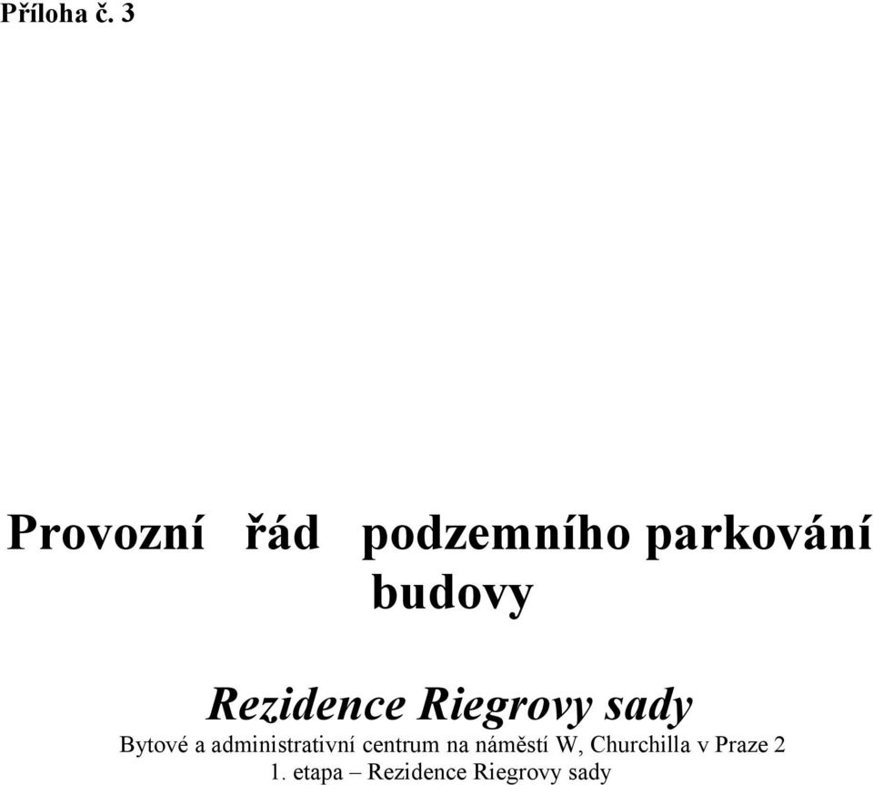 Rezidence Riegrovy sady Bytové a