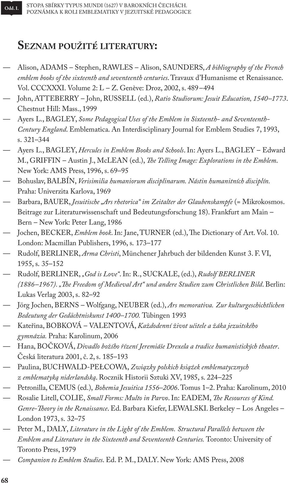 seventeenth centuries. Travaux d Humanisme et Renaissance. Vol. CCCXXXI. Volume 2: L Z. Genève: Droz, 2002, s. 489 494 John, ATTEBERRY John, RUSSELL (ed.