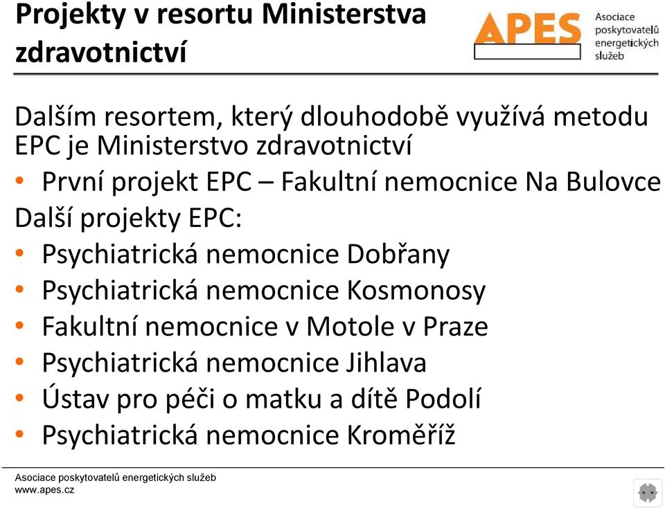 Psychiatrická i nemocnice Dobřany Psychiatrická nemocnice Kosmonosy Fakultní nemocnice v Motole v