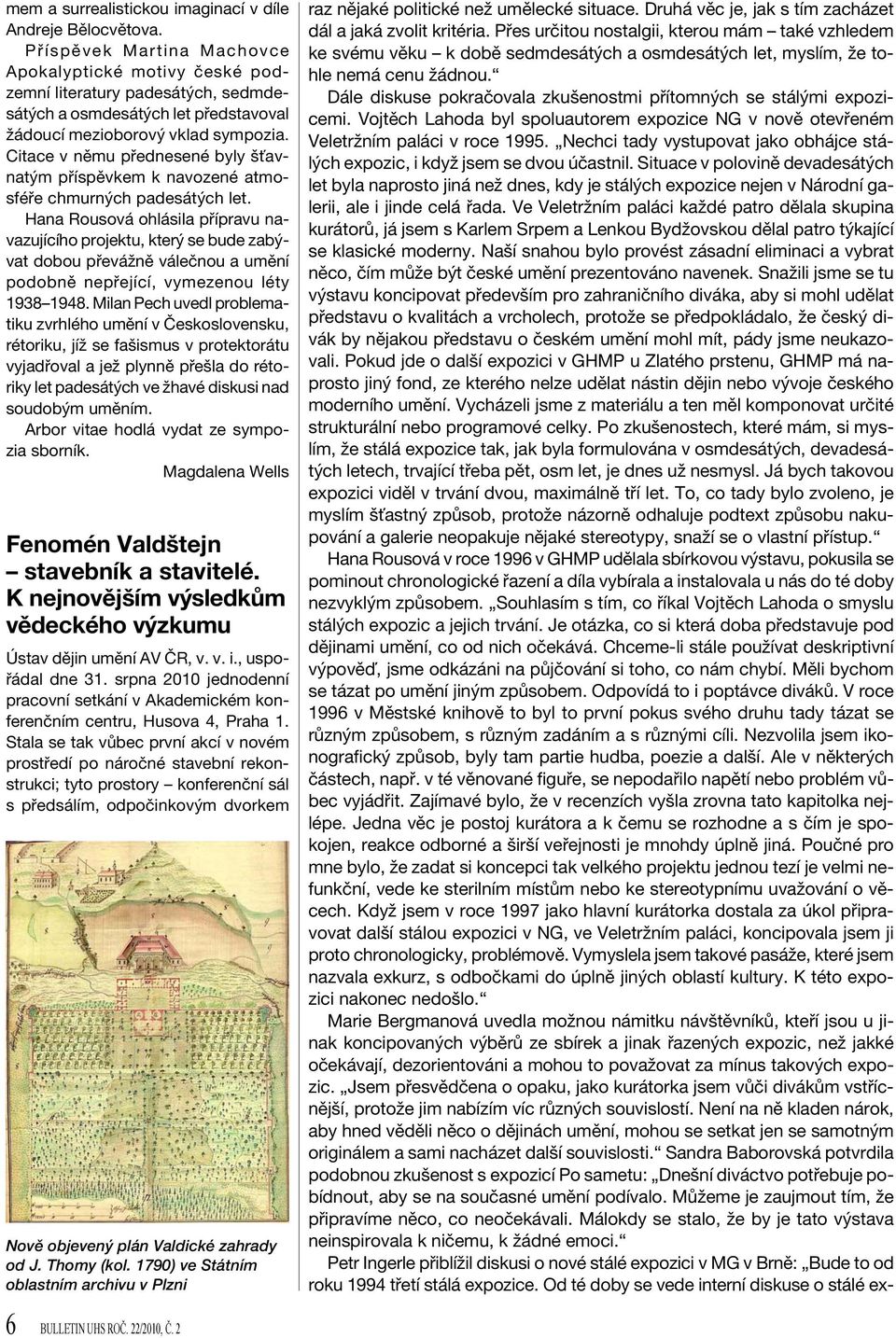 Citace v němu přednesené byly šťavnatým příspěvkem k navozené atmosféře chmurných padesátých let.