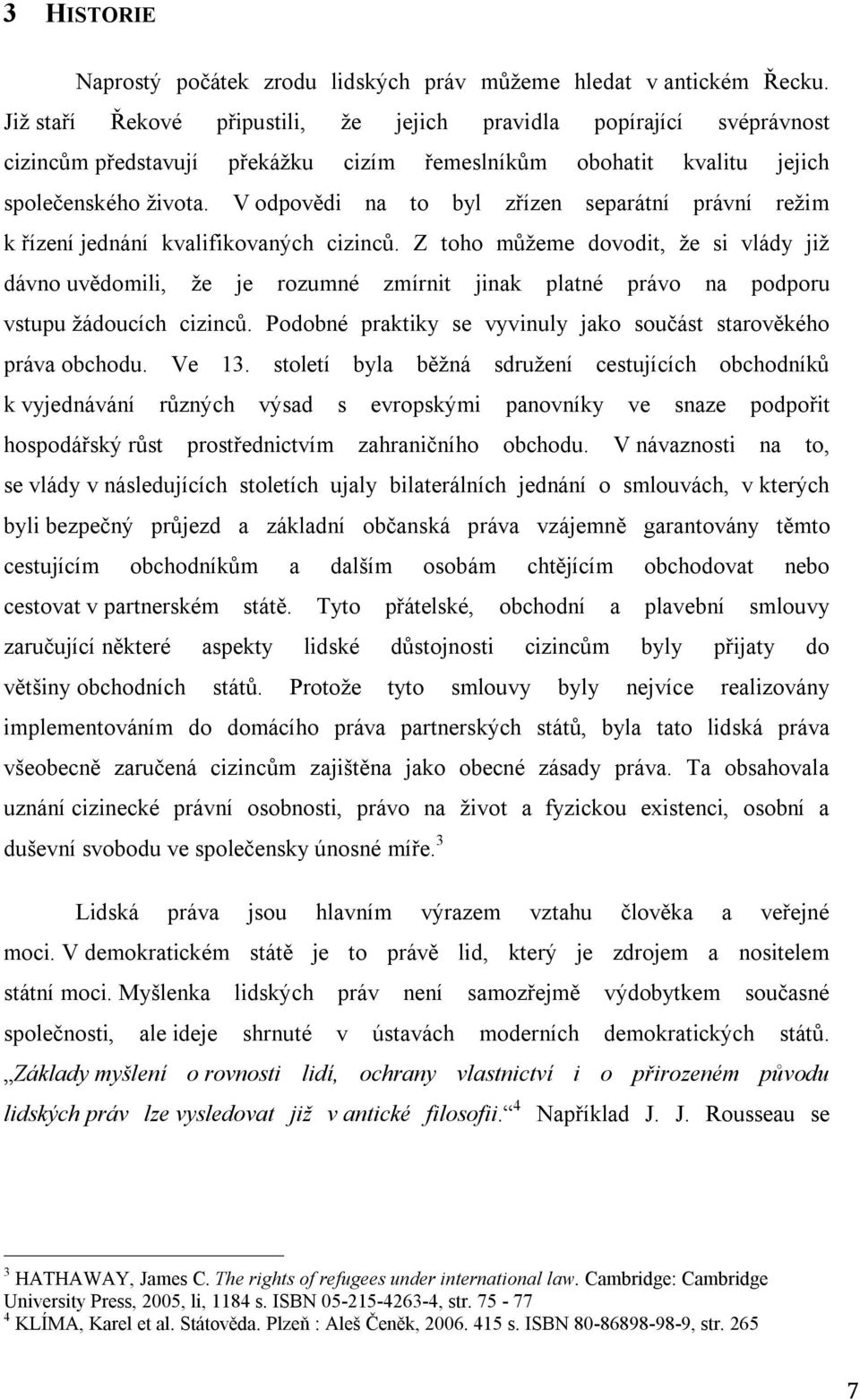 V odpovědi na to byl zřízen separátní právní režim k řízení jednání kvalifikovaných cizinců.