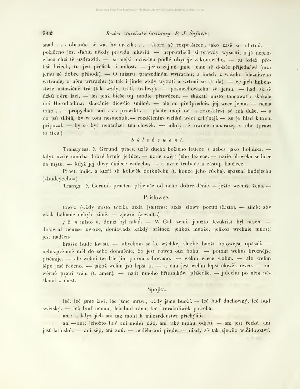 ježto zajiné jmie jemu s dobe pijednáwá (níž: jemu s dobe priliodí). O mistru prawedlném wytrachu; a lined: z wašebo blázniwého wrtránie, o nm wrtrachu (a tak i jinde wždy wytrati a wrtrati se stídá).