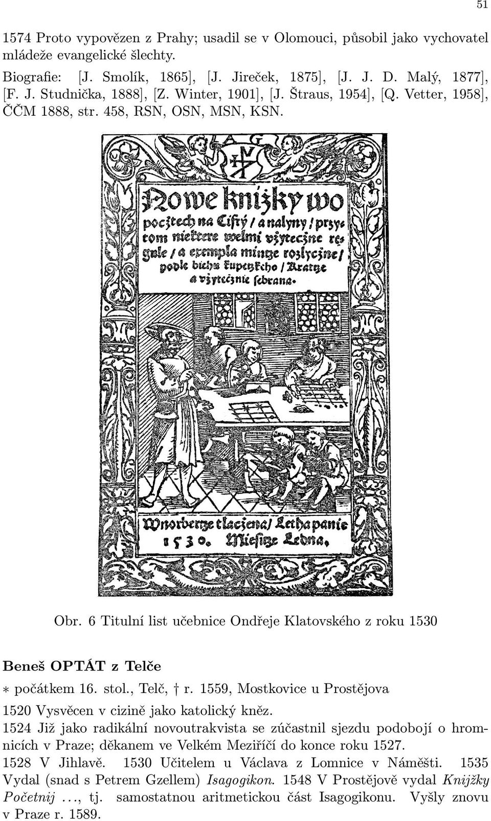 , Telč, r. 1559, Mostkovice u Prostějova 1520 Vysvěcen v cizině jako katolický kněz.