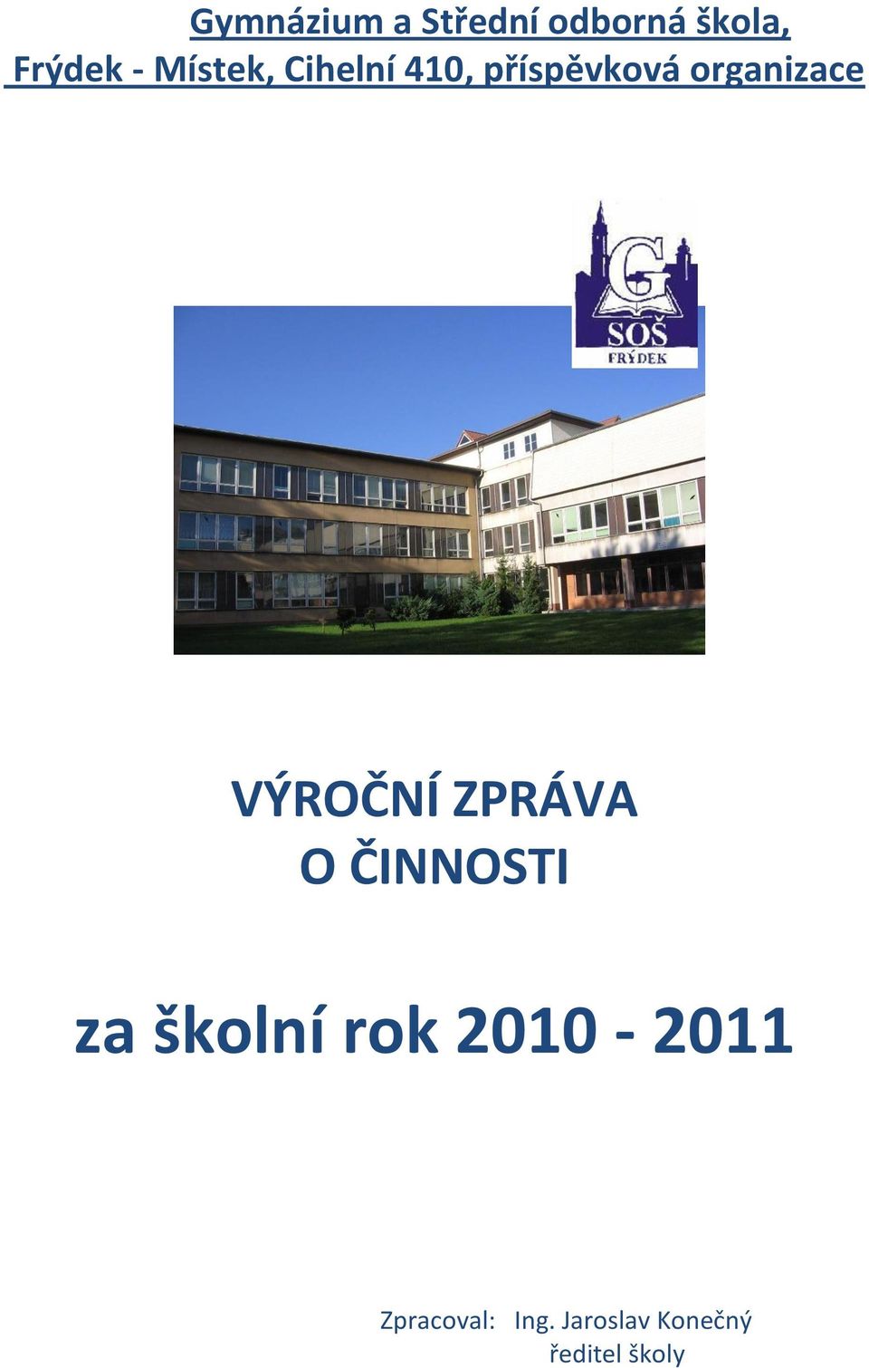 VÝROČNÍ ZPRÁVA O ČINNOSTI za školní rok