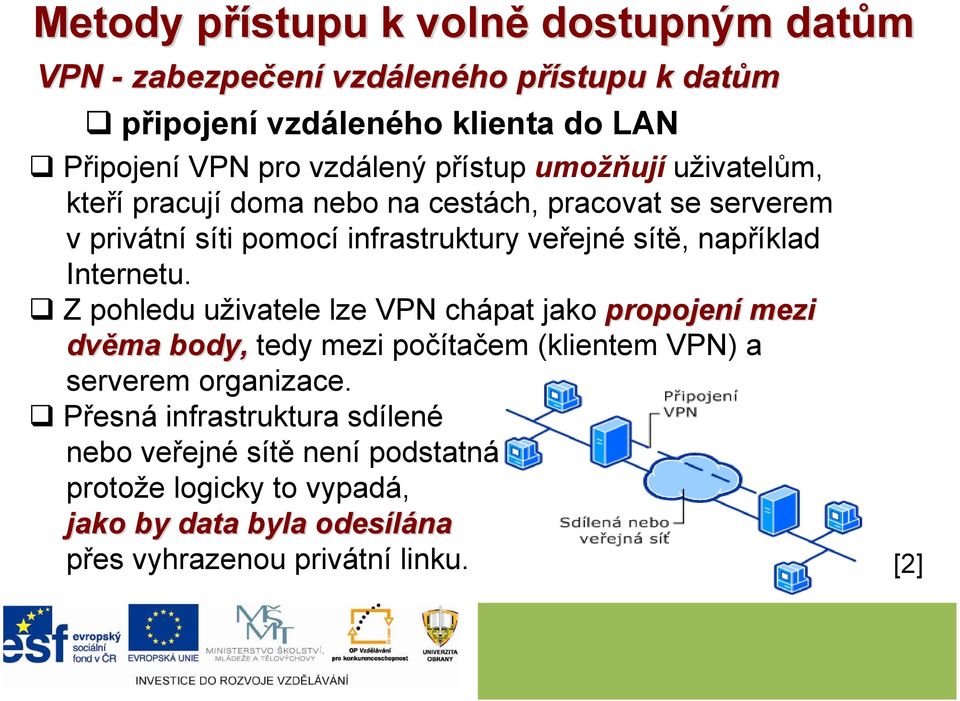 sítě, například Internetu.