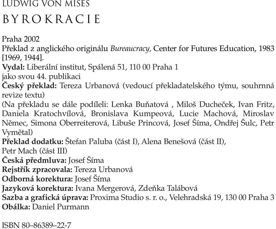 Bronislava Kumpeová, Lucie Machová, Miroslav Němec, Simona Oberreiterová, Libuše Princová, Josef Šíma, Ondřej Šulc, Petr Vymětal) Překlad dodatku: Štefan Paluba (část I), Alena Benešová (část II),