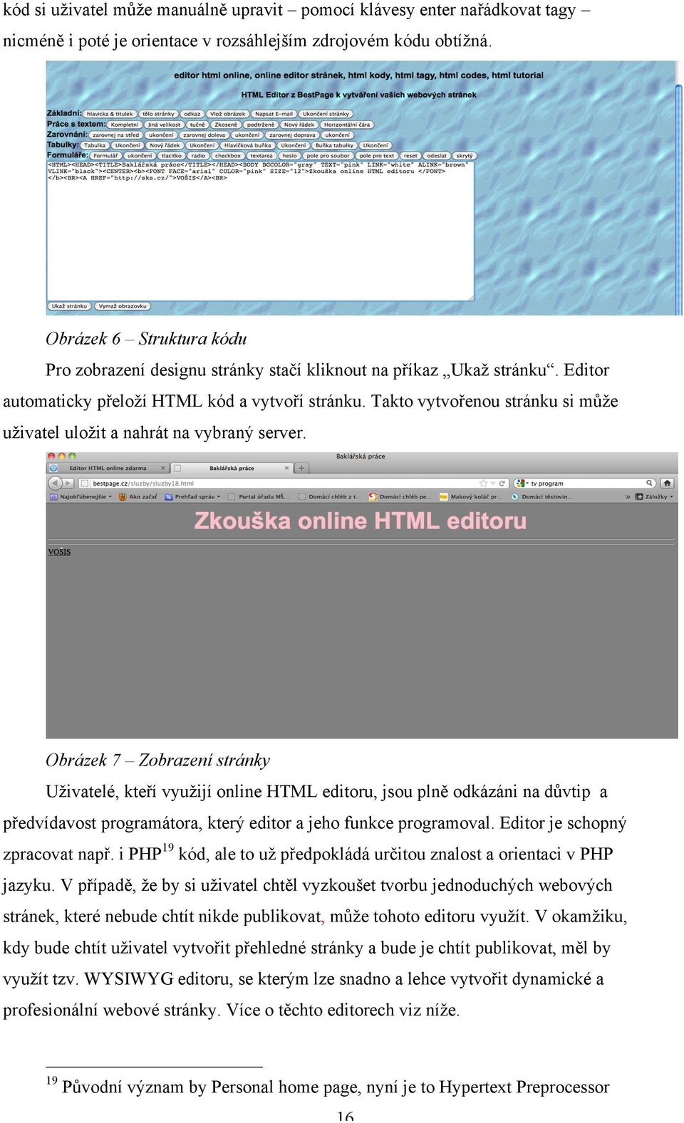 Takto vytvořenou stránku si může uživatel uložit a nahrát na vybraný server.