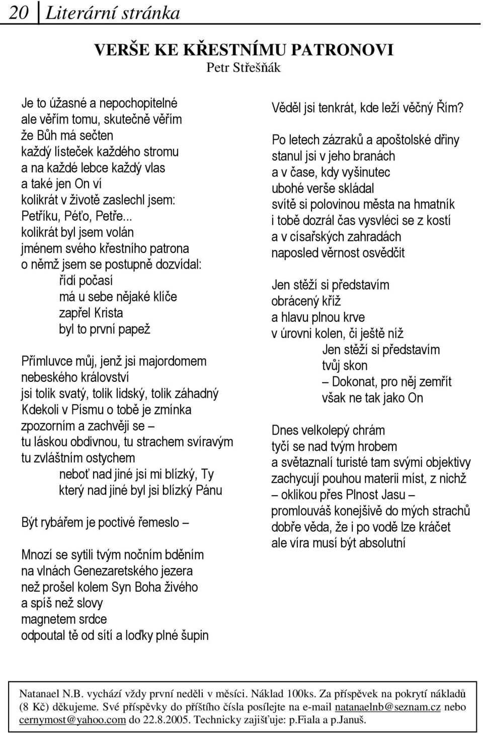 % G * %! # *! 2 %&%$* G * %! $ A8 &! $ $( 8! " # %%# $%" " $! %%& %* A%! G A! $% # &* %! # # Natanael N.B. vychází vždy první nedli v msíci. Náklad 100ks.