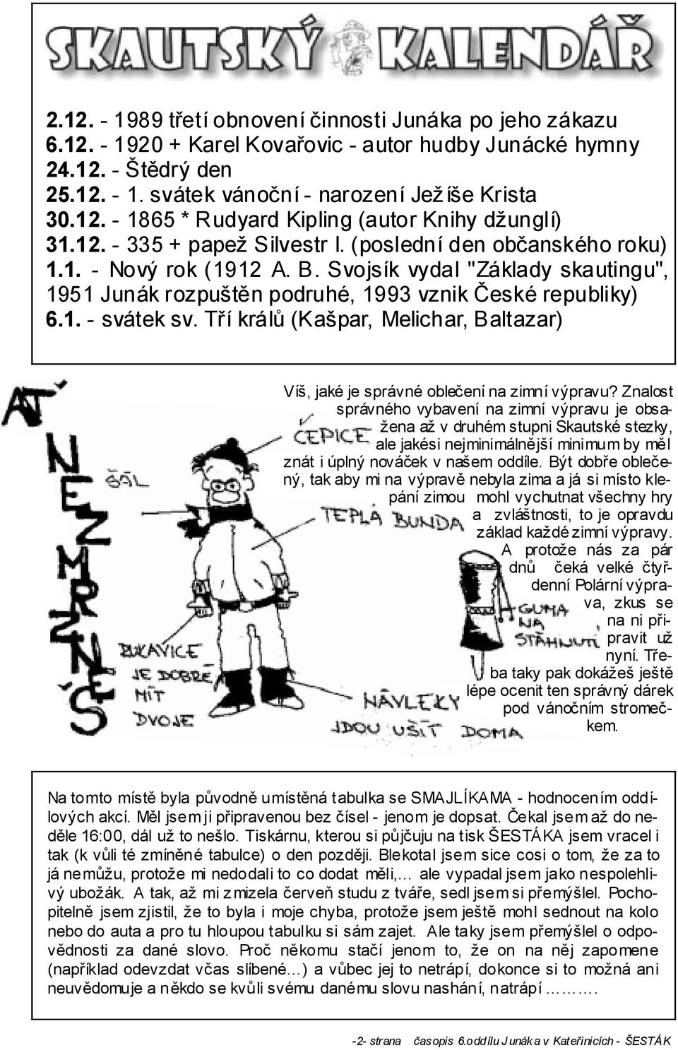 Tří králů (Kašpar, Melichar, Baltazar) Víš, jaké je správné oblečení na zimní výpravu?