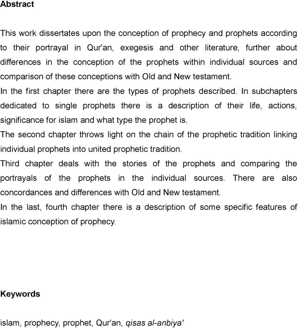 In subchapters dedicated to single prophets there is a description of their life, actions, significance for islam and what type the prophet is.