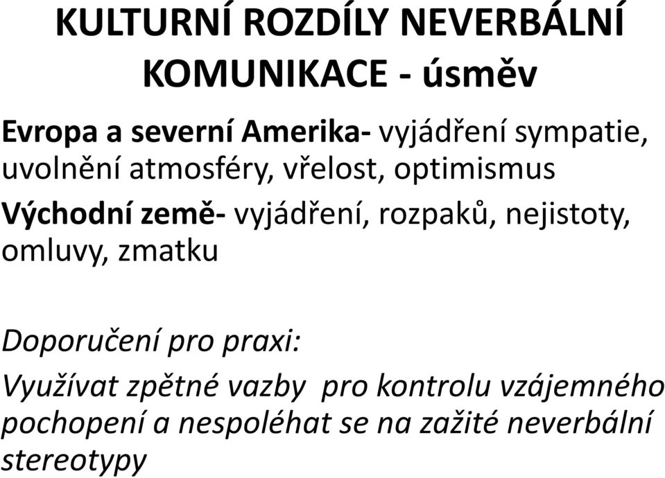 vyjádření, rozpaků, nejistoty, omluvy, zmatku Doporučení pro praxi: Využívat