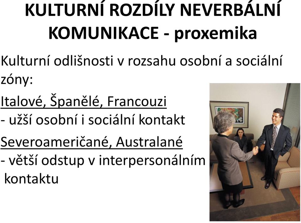 Italové, Španělé, Francouzi - užší osobní i sociální