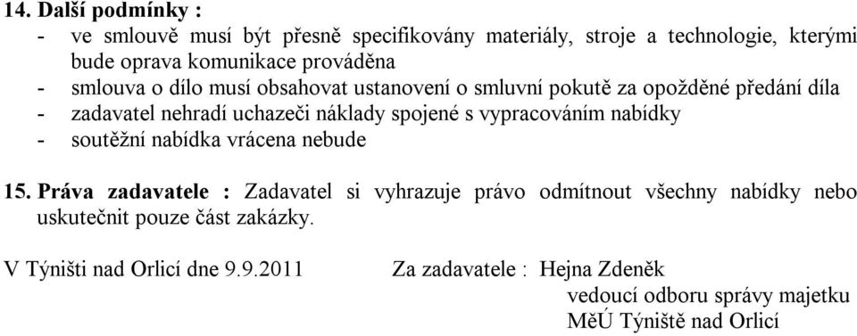 vypracováním nabídky - soutěžní nabídka vrácena nebude 15.