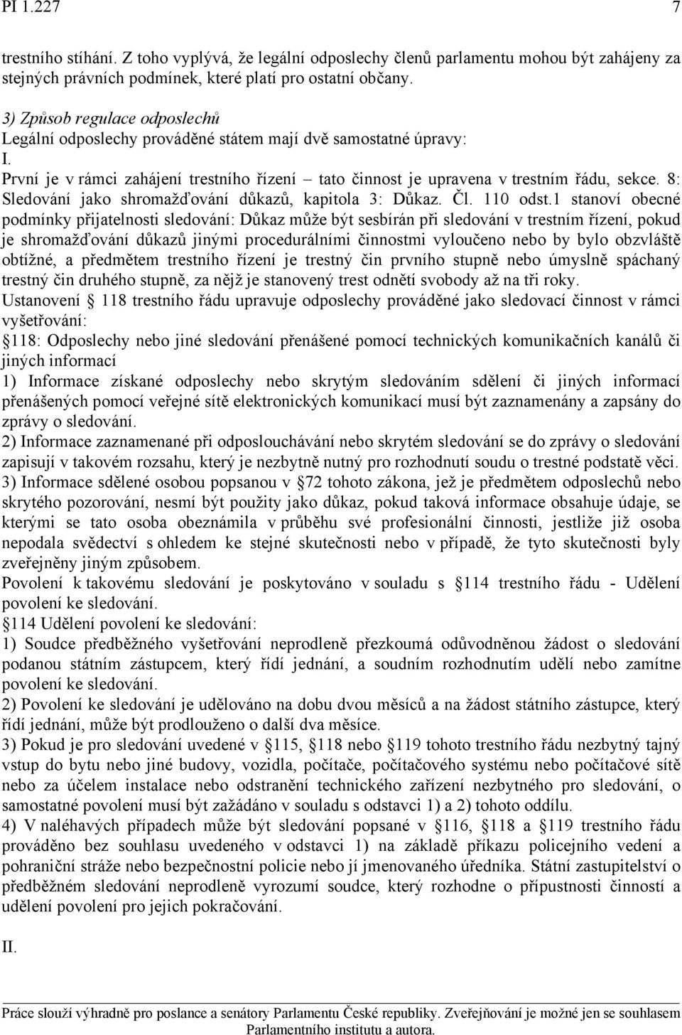 8: Sledování jako shromažďování důkazů, kapitola 3: Důkaz. Čl. 110 odst.